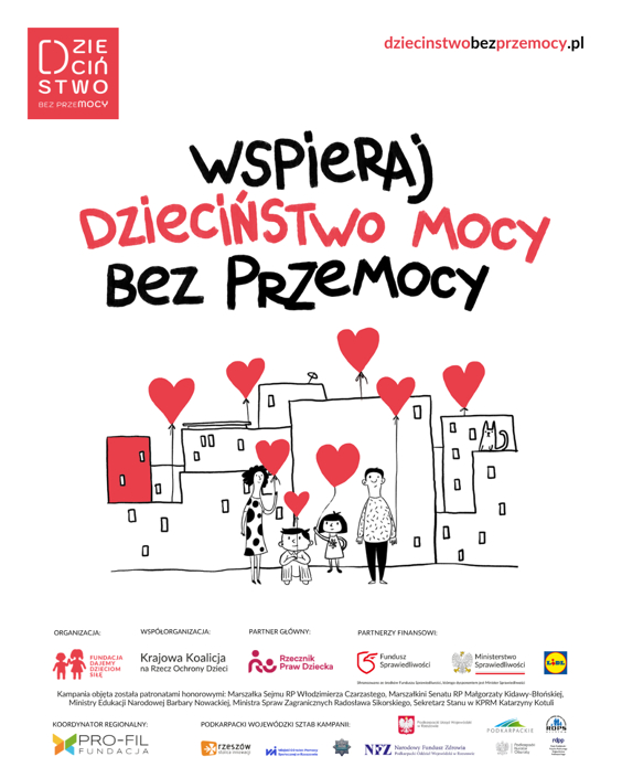 Plakat kampanii społecznej „Wspieraj dzieciństwo bez przemocy”. Na białym tle widnieje duży czerwono-czarny napis, a poniżej rysunek przedstawiający rodzinę z dziećmi na tle budynków. Nad postaciami unoszą się czerwone balony w kształcie serc, symbolizujące miłość, troskę i bezpieczeństwo. W górnej części umieszczono logo kampanii oraz adres dziecinstwobezprzemocy.pl. Na dole znajdują się logotypy organizatorów, partnerów i instytucji wspierających kampanię.