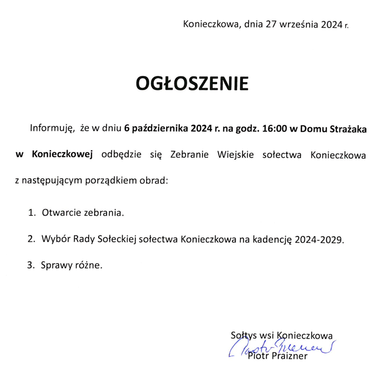 Ogłoszenie informujące o zebraniu wiejskim sołectwa Konieczkowa, które odbędzie się 6 października 2024 roku o godzinie 16:00 w Domu Strażaka. Plan zebrania obejmuje: otwarcie, wybór Rady Sołeckiej na kadencję 2024-2029 oraz sprawy różne. Dokument podpisany przez sołtysa wsi Konieczkowa, Piotra Praiznera. Data ogłoszenia: 27 września 2024 r.