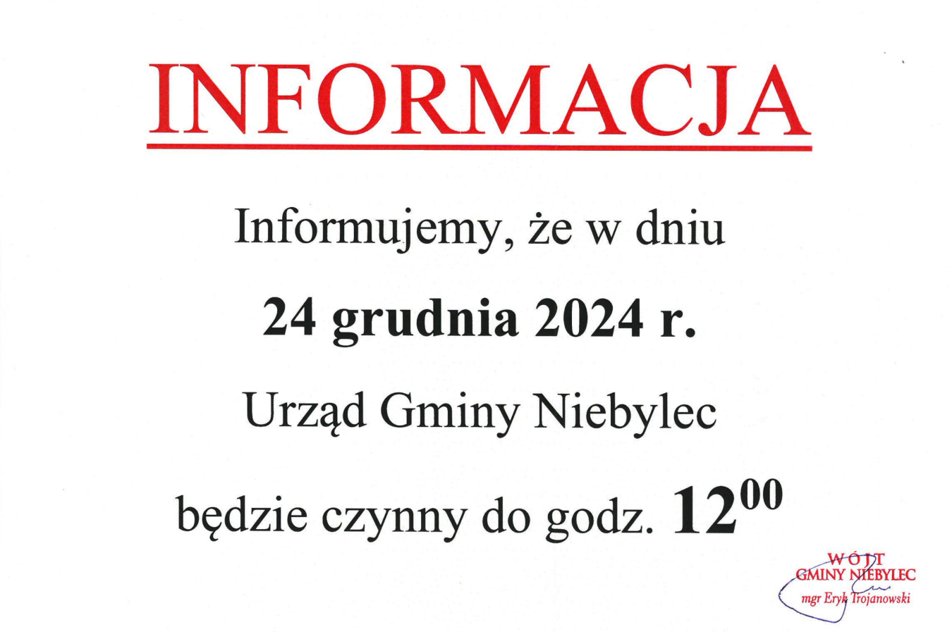 Biała tablica z ogłoszeniem. Na górze widoczny czerwony napis „INFORMACJA” podkreślony czerwoną linią. Treść ogłoszenia informuje: „Informujemy, że w dniu 24 grudnia 2024 r. Urząd Gminy Niebylec będzie czynny do godz. 12:00”. W prawym dolnym rogu znajduje się pieczęć z podpisem: „Wójt Gminy Niebylec, mgr Eryk Trojanowski”.