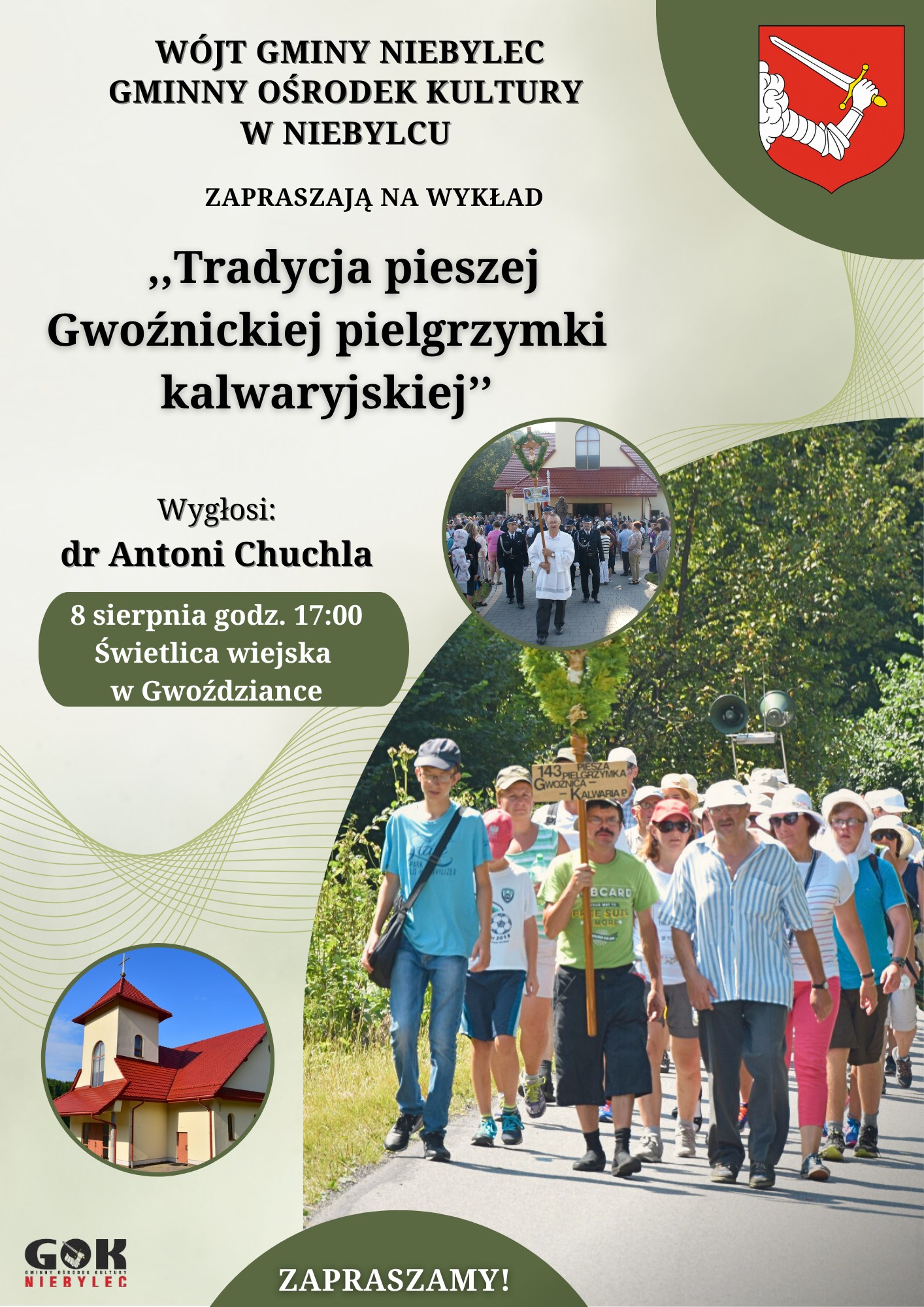 Plakat zapraszający na wykład pt. „Tradycja pieszej Gwoźnickiej pielgrzymki kalwaryjskiej”, który wygłosi dr Antoni Chuchla. Wydarzenie odbędzie się 8 sierpnia o godz. 17:00 w świetlicy wiejskiej w Gwoździance. Na plakacie zamieszczone są zdjęcia przedstawiające grupę pielgrzymów podczas pieszej wędrówki oraz widok lokalnego kościoła.